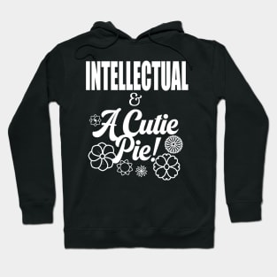 Intellectual and A Cutie Pie -Design 2 - Cute Hoodie